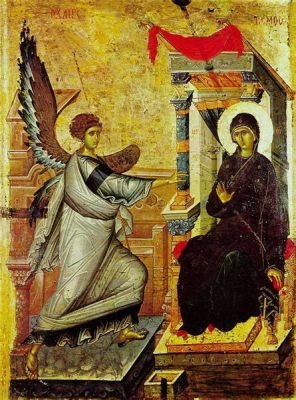  The Annunciation Icon: A Glimpse into Byzantine Majesty and Reverent Iconography